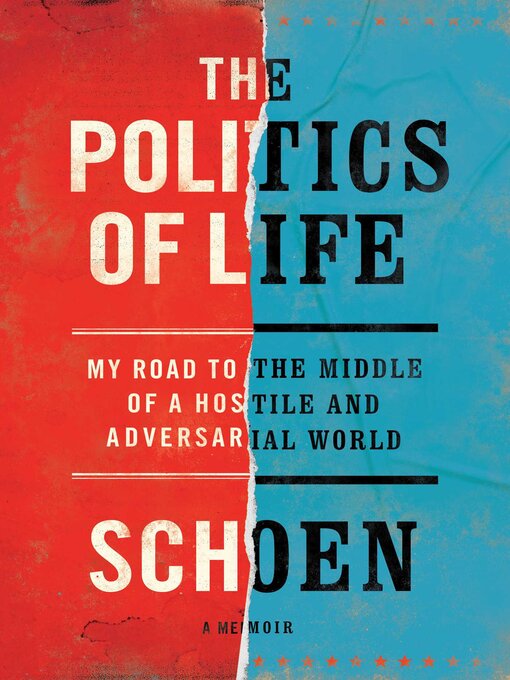 Title details for The Politics of Life by Douglas E Schoen - Available